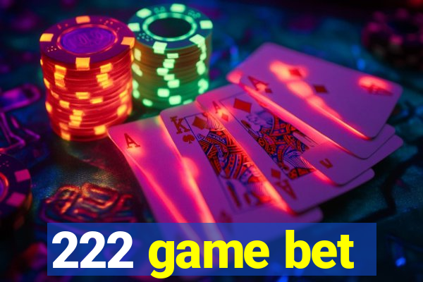 222 game bet